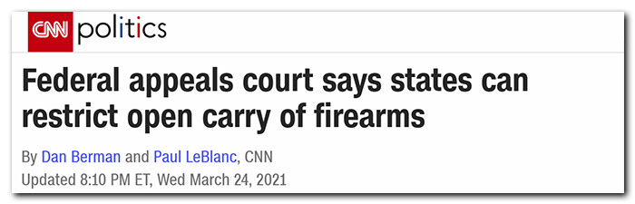 CNN Headline: Federal appeals court says states can restrict open carry of firearms