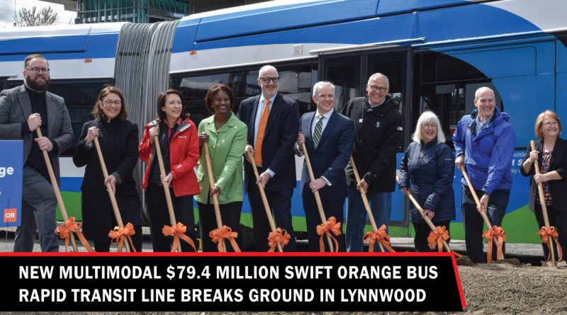 Lynnwood Times: New multimodal $79.4 million Swift Orange Bus Rapid Transit line breaks ground in Lynnwood