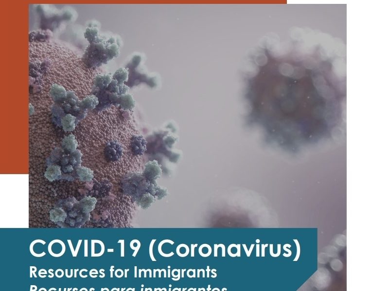 COVID-19 (Coronavirus) Resources for Immigrants / Recursos para Inmigrantes