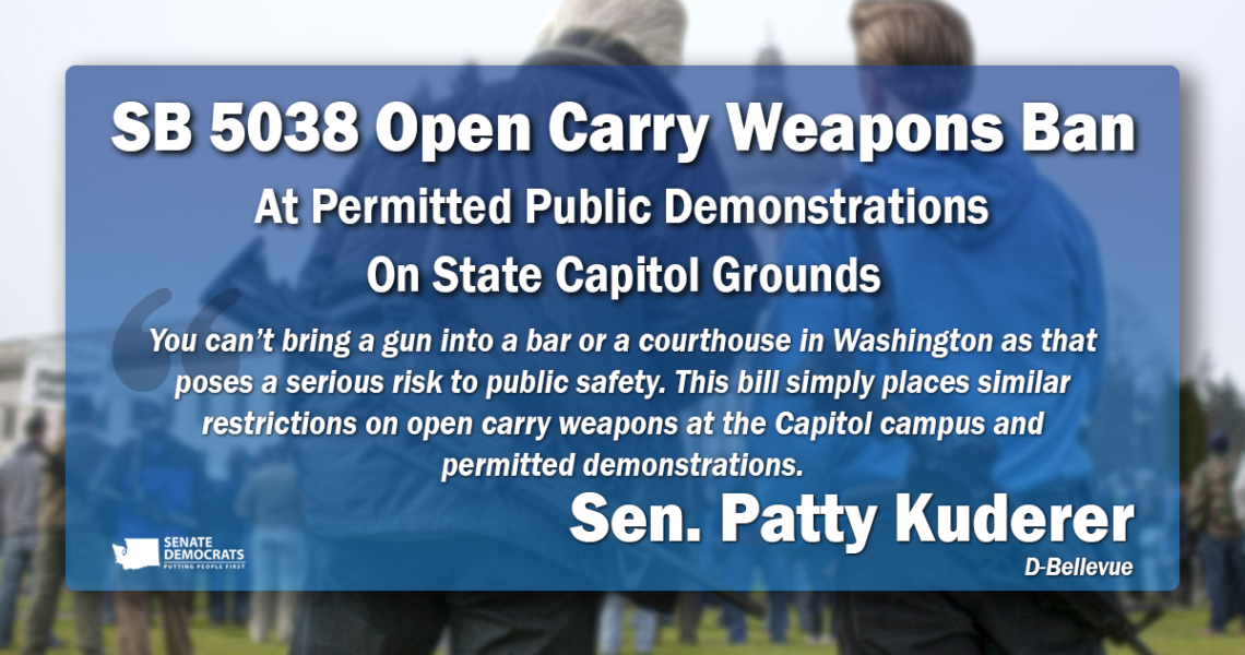 Kuderer bill to ban open carry weapons at permitted demonstrations and capitol campus headed to governor’s desk